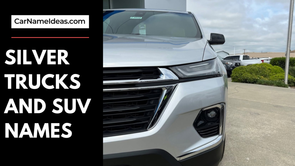 Names for Silver Trucks and SUVs